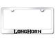 Longhorn Stainless Steel License Plate Frame; Laser Etched (Universal; Some Adaptation May Be Required)